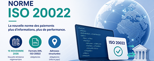 ISO 20022 : l’échéance de novembre 2026 approche, êtes-vous prêts ?